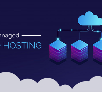 Managed Cloud Hosting For Your Business: Best 5 Providers